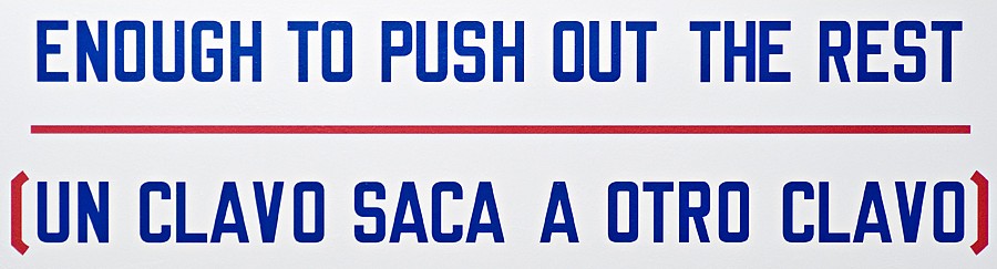 Lawrence Weiner, Enough to push out the rest (Un clavo saca a otro clavo)
1989, Vynil